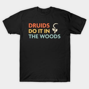 Druids Do It In The Woods, DnD Druid Class T-Shirt